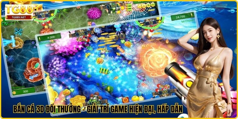 Bắn Cá 3D Đổi Thưởng – Giải Trí Game Hiện Đại, Hấp Dẫn